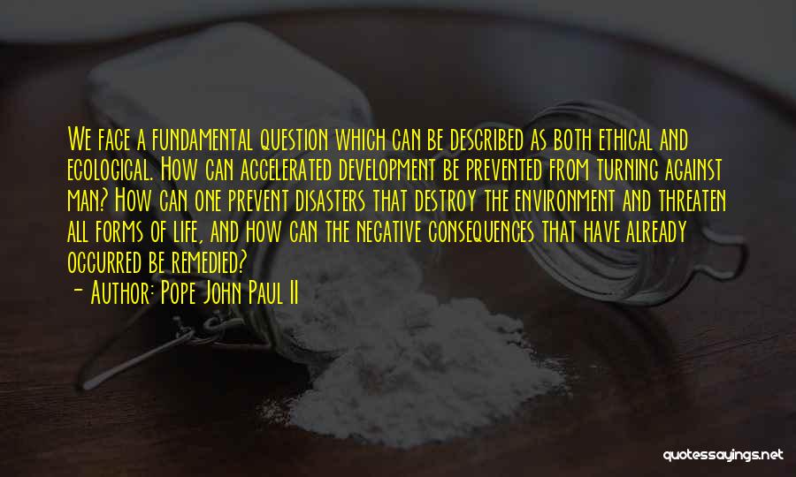 Face The Consequences Quotes By Pope John Paul II