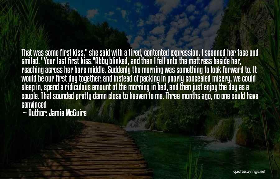 Face The Day Quotes By Jamie McGuire