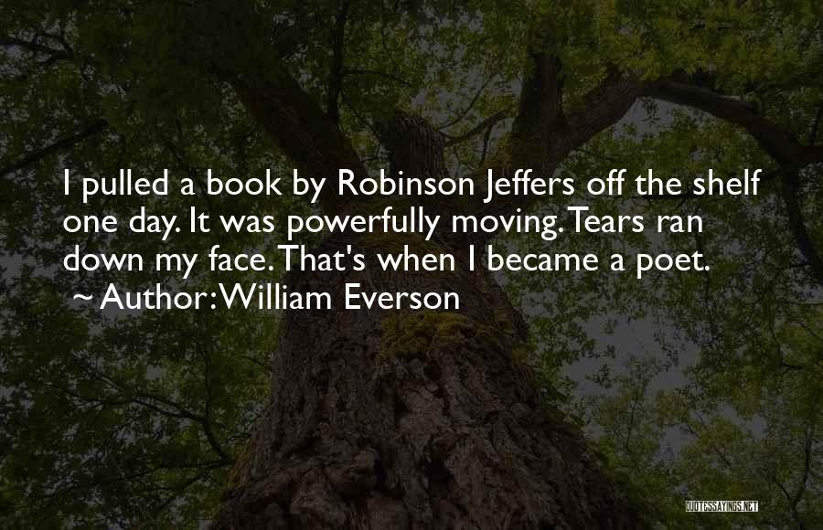 Face The Day Quotes By William Everson