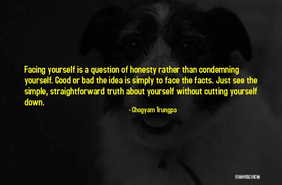 Face The Facts Quotes By Chogyam Trungpa Face The Facts Quotes By Chogyam Trungpa