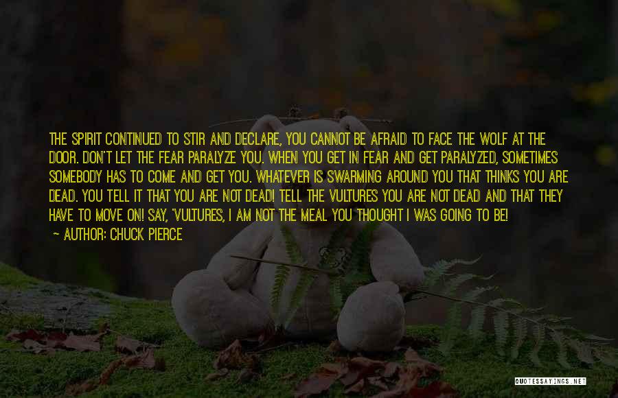 Face The Fear Quotes By Chuck Pierce