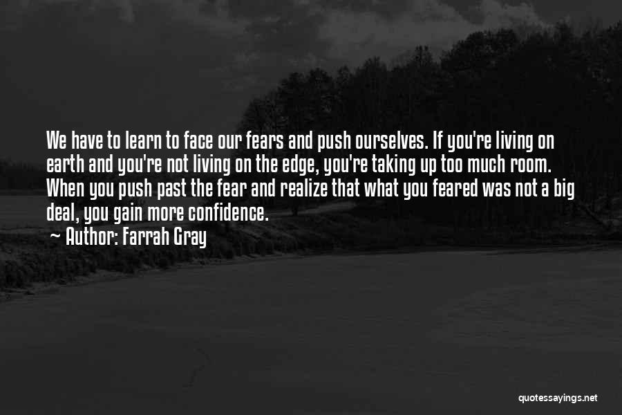 Face The Fear Quotes By Farrah Gray