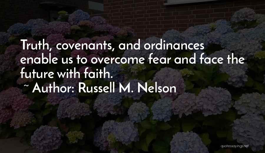 Face The Fear Quotes By Russell M. Nelson