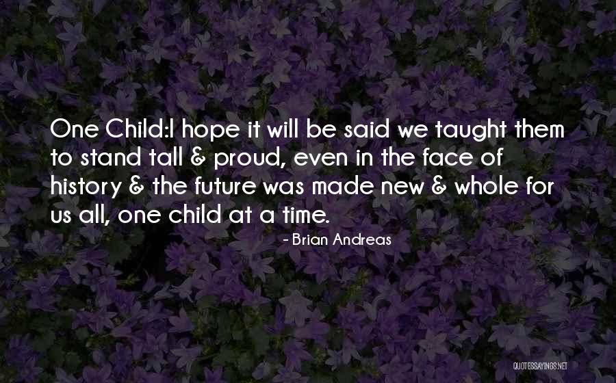 Face The Future Quotes By Brian Andreas