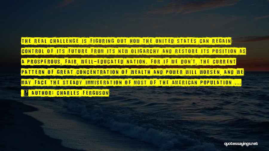 Face The Future Quotes By Charles Ferguson