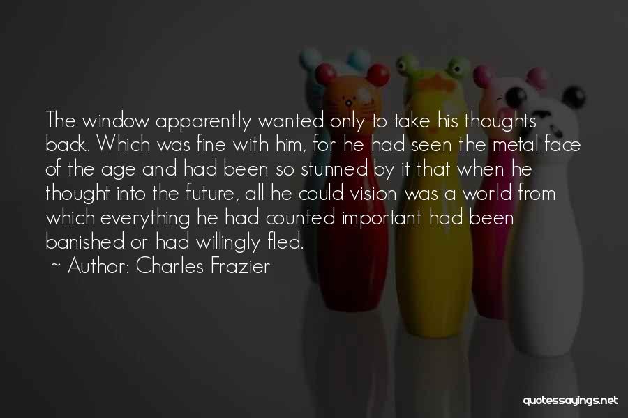 Face The Future Quotes By Charles Frazier