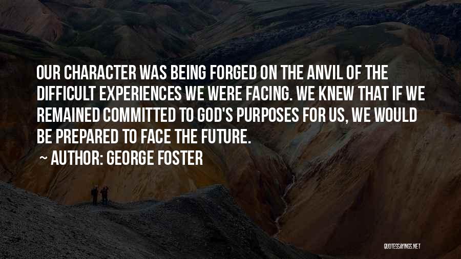 Face The Future Quotes By George Foster
