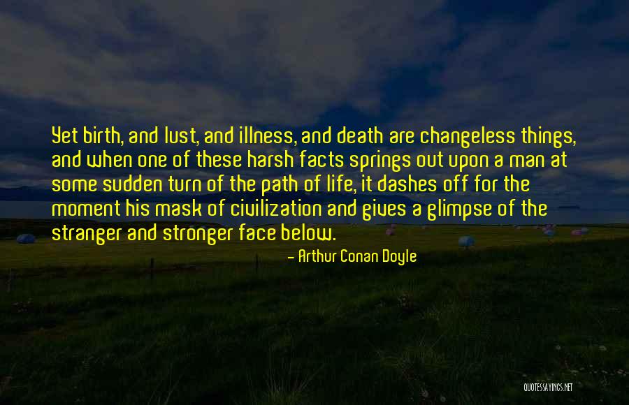 Face The Life Quotes By Arthur Conan Doyle