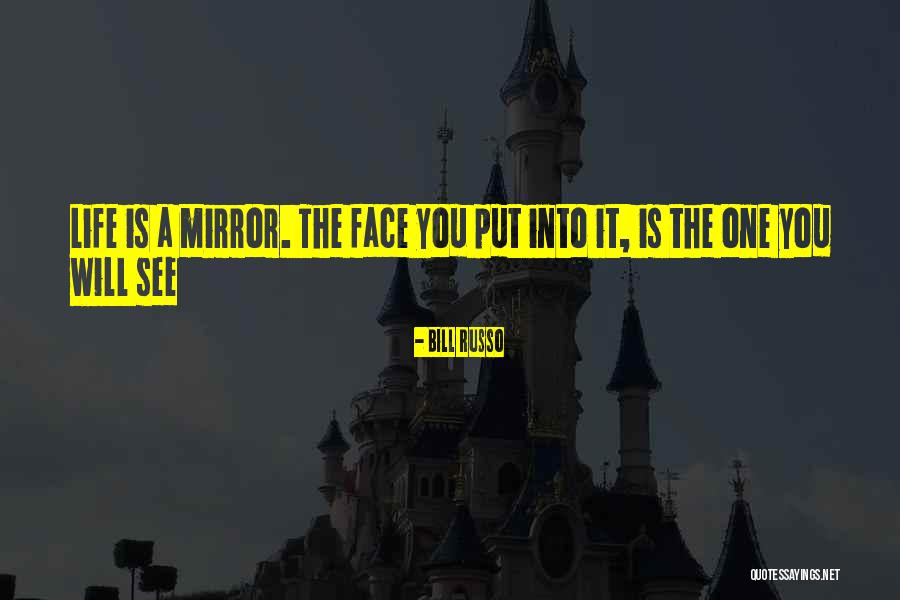 Face The Life Quotes By Bill Russo