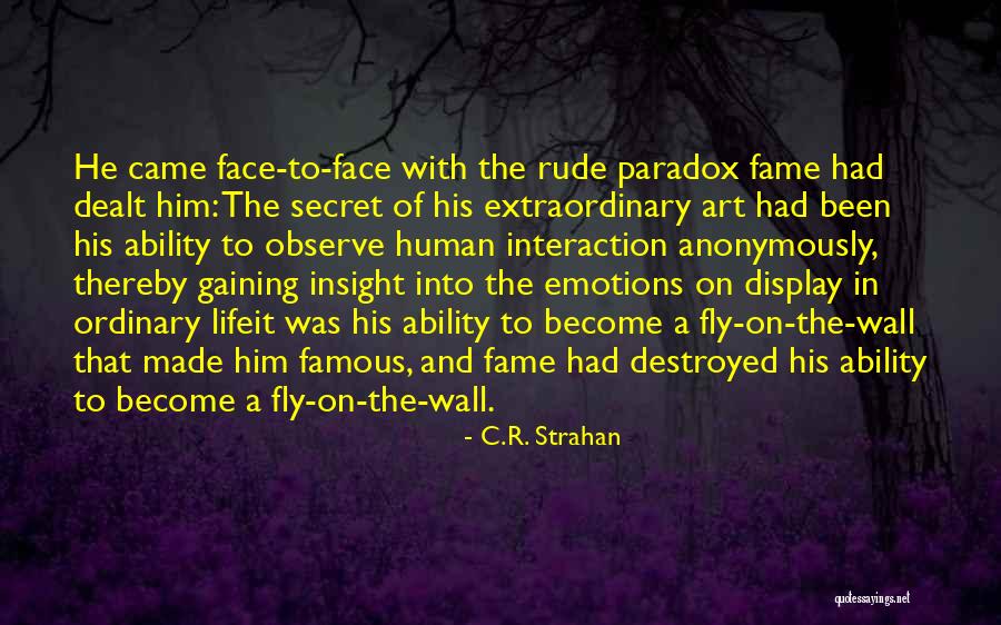Face The Life Quotes By C.R. Strahan Face The Life Quotes By C.R. Strahan