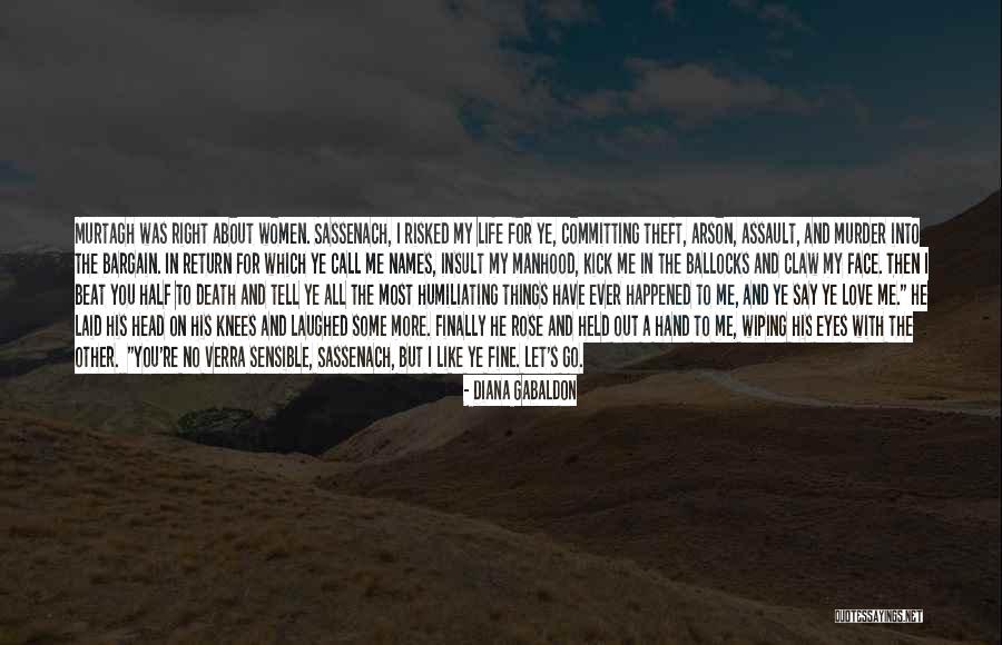 Face The Life Quotes By Diana Gabaldon