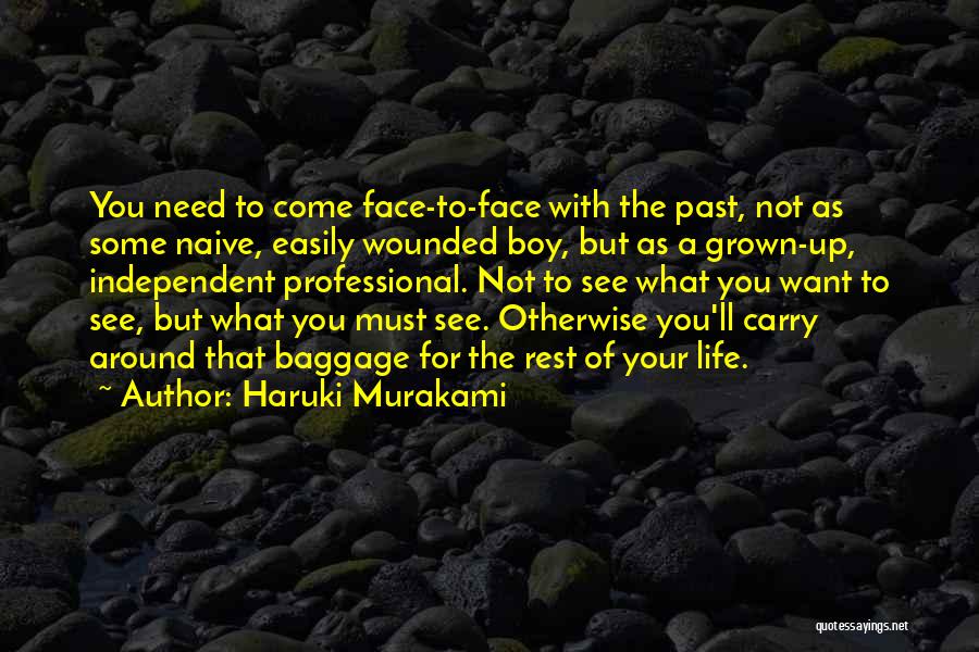 Face The Life Quotes By Haruki Murakami