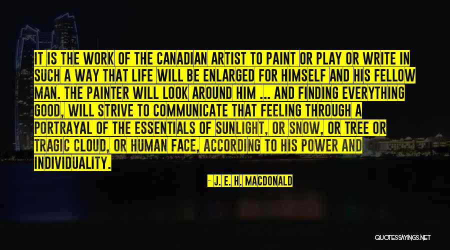 Face The Life Quotes By J. E. H. MacDonald