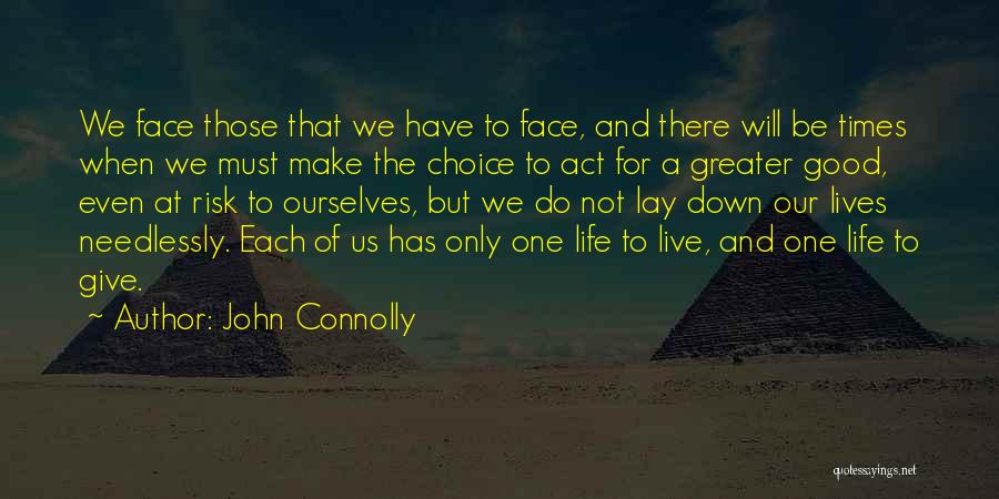 Face The Life Quotes By John Connolly