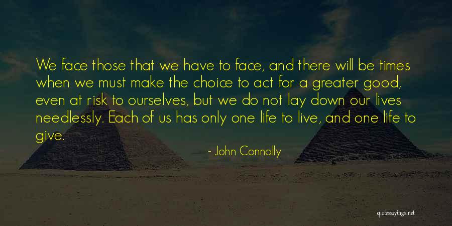 Face The Life Quotes By John Connolly