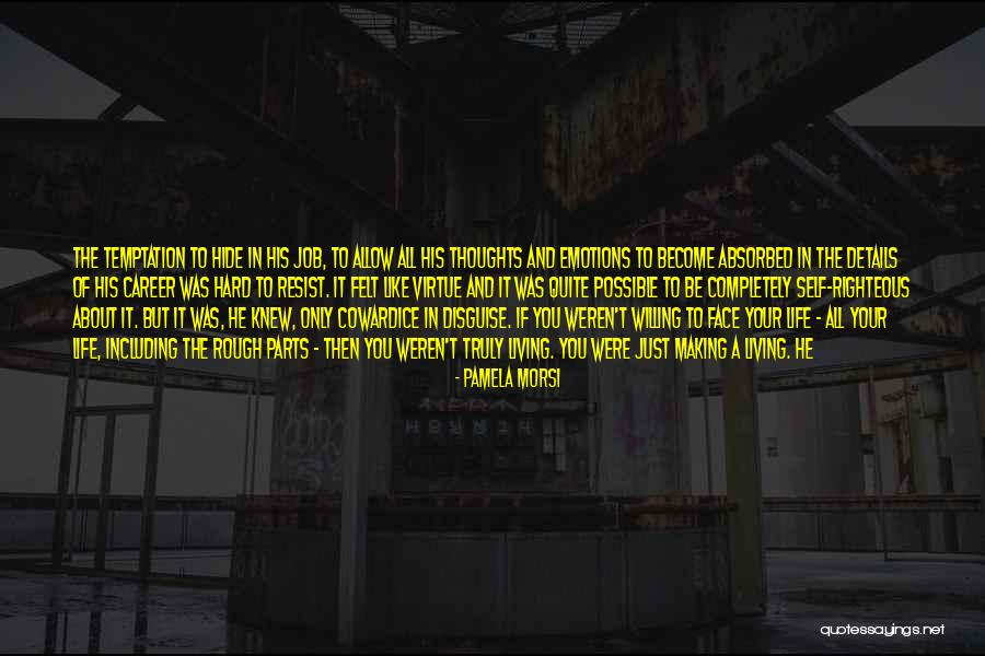Face The Life Quotes By Pamela Morsi Face The Life Quotes By Pamela Morsi