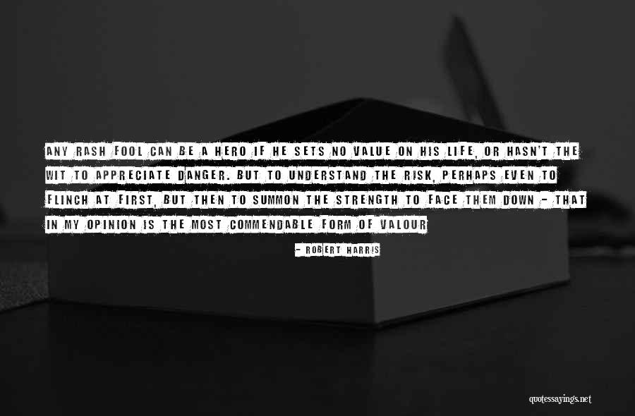 Face The Life Quotes By Robert Harris Face The Life Quotes By Robert Harris