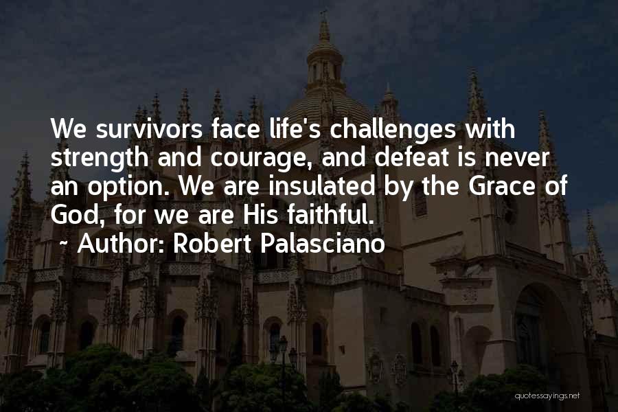 Face The Life Quotes By Robert Palasciano
