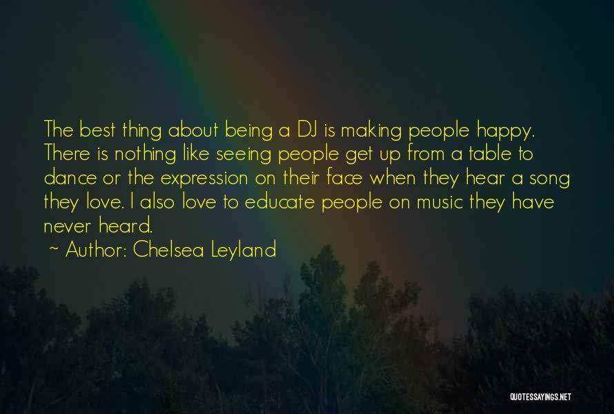 Face The Music Quotes By Chelsea Leyland