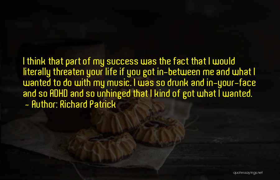 Face The Music Quotes By Richard Patrick