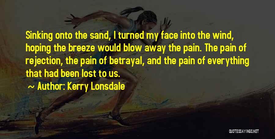 Face The Pain Quotes By Kerry Lonsdale