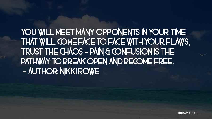 Face The Pain Quotes By Nikki Rowe