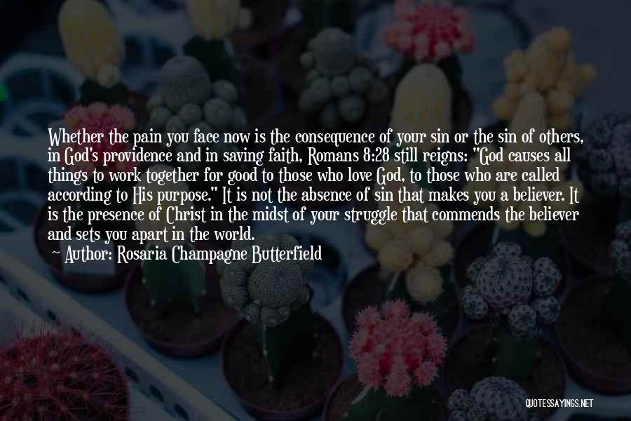 Face The Pain Quotes By Rosaria Champagne Butterfield