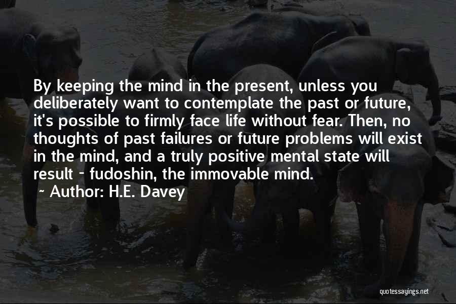 Face The Past Quotes By H.E. Davey