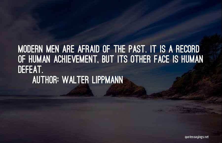 Face The Past Quotes By Walter Lippmann