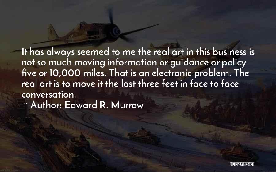 Face The Problem Quotes By Edward R. Murrow