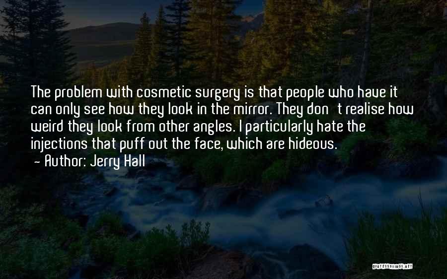 Face The Problem Quotes By Jerry Hall