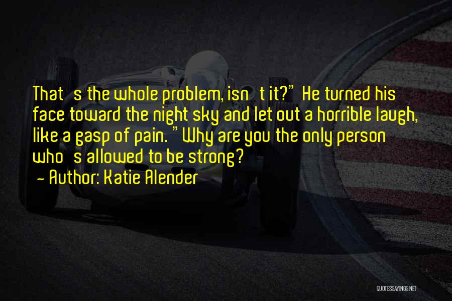 Face The Problem Quotes By Katie Alender