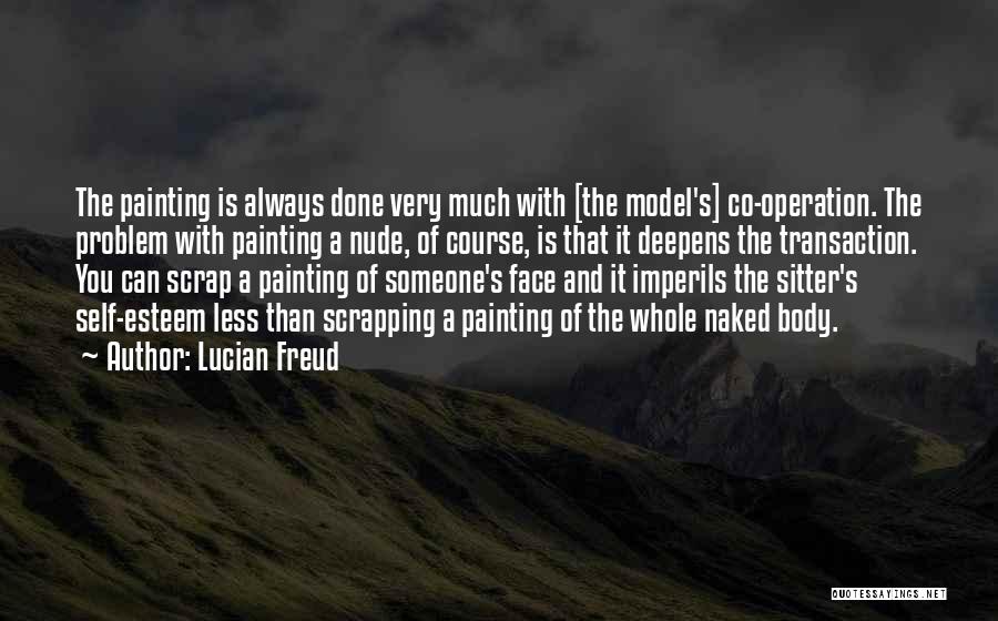 Face The Problem Quotes By Lucian Freud