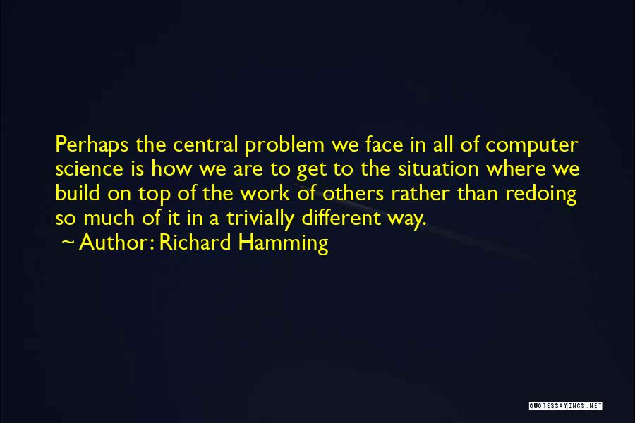 Face The Problem Quotes By Richard Hamming