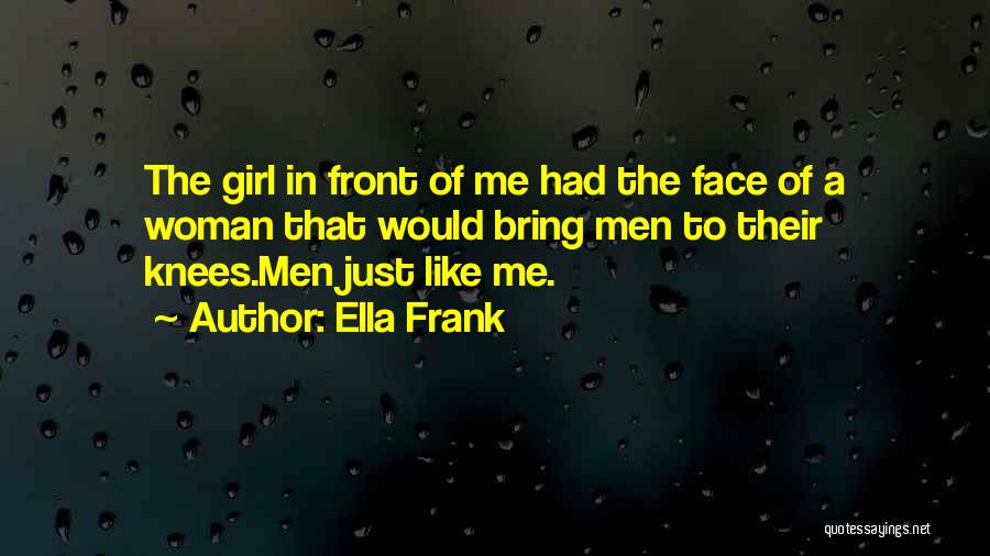 Face The Quotes By Ella Frank