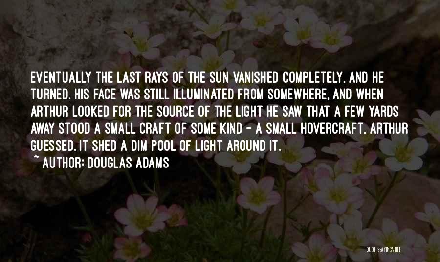 Face The Sun Quotes By Douglas Adams