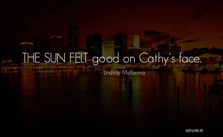 Face The Sun Quotes By Lindsay McKenna