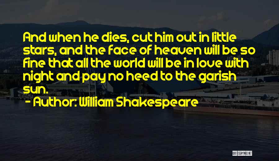 Face The Sun Quotes By William Shakespeare