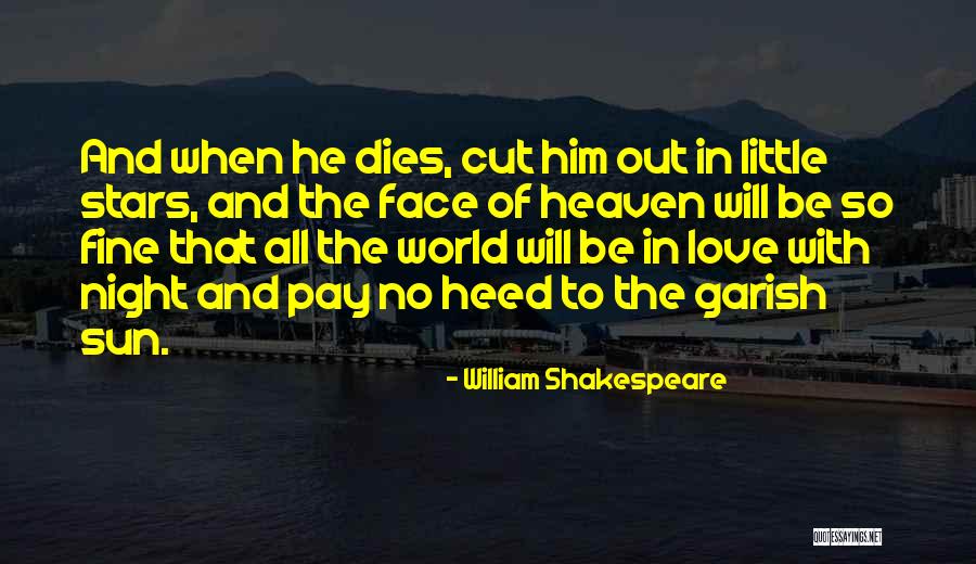 Face The Sun Quotes By William Shakespeare