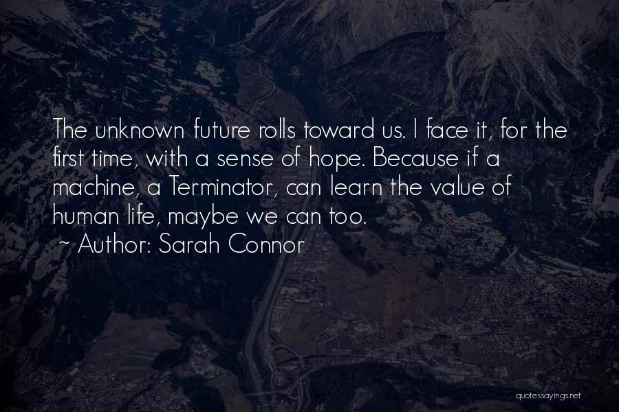 Face The Unknown Quotes By Sarah Connor
