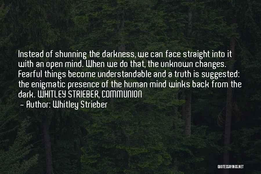 Face The Unknown Quotes By Whitley Strieber
