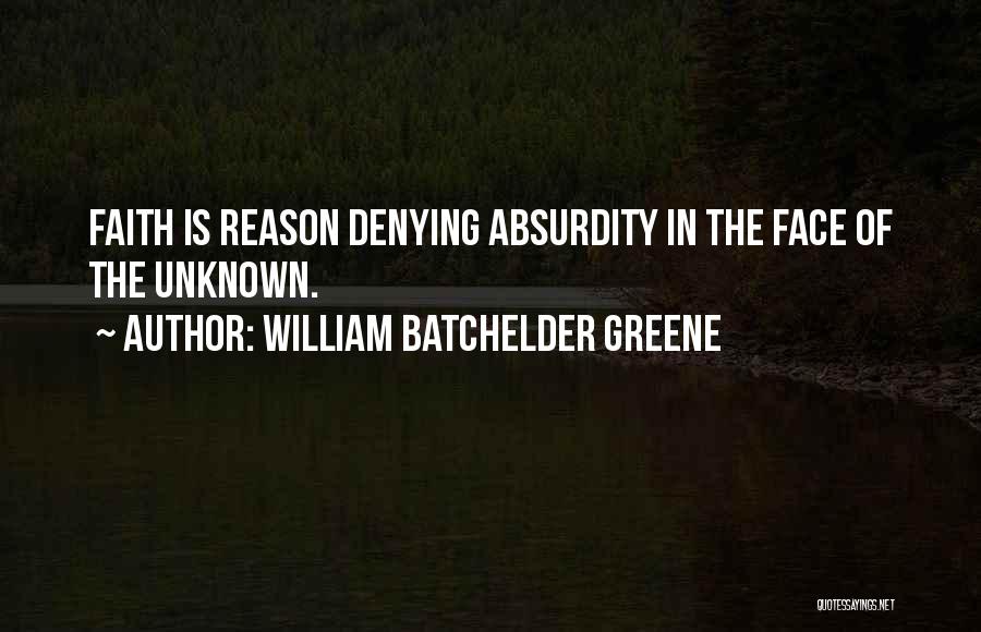 Face The Unknown Quotes By William Batchelder Greene