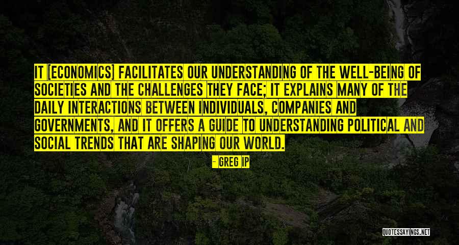 Face The World Quotes By Greg Ip Face The World Quotes By Greg Ip