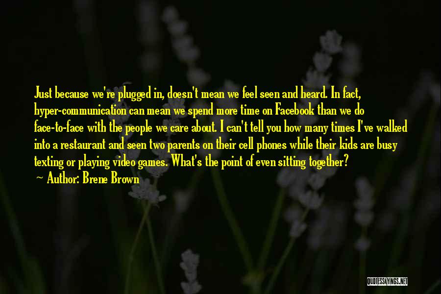 Face To Face Communication Quotes By Brene Brown