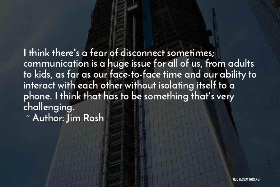 Face To Face Communication Quotes By Jim Rash