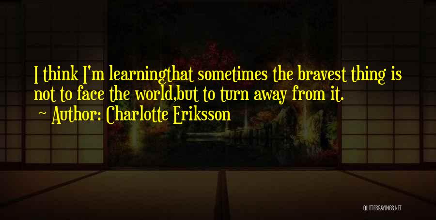 Face To Face Learning Quotes By Charlotte Eriksson