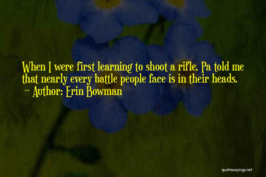 Face To Face Learning Quotes By Erin Bowman