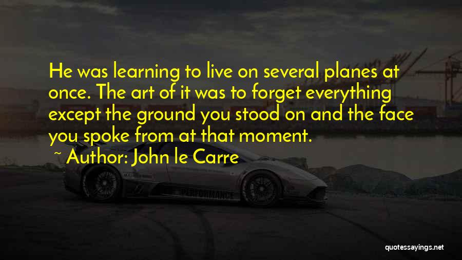 Face To Face Learning Quotes By John Le Carre
