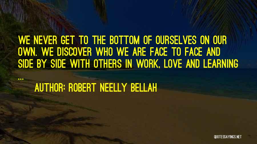 Face To Face Learning Quotes By Robert Neelly Bellah