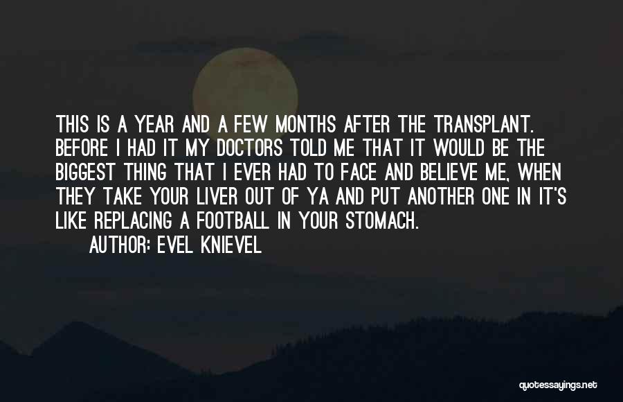 Face Transplant Quotes By Evel Knievel